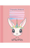 Composition Notebook I'm a Unicorn