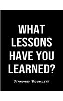 What Lessons Have You Learned?