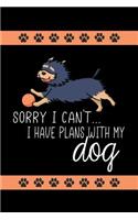 Sorry I Can't I Have Plans with My Dog: Funny Novelty Dog Notebook: Awesome Lined Journal Perfect Gift for Dog Lovers and Owners