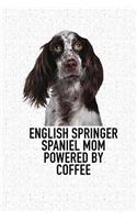 English Springer Spaniel Mom Powered by Coffee