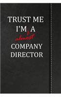 Trust Me I'm Almost a Company Director: Isometric Dot Paper Journal Notebook 120 Pages 6x9