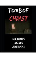 Tomb of Christ (My Born Again Journal)