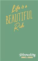 Life Is a Beautiful Ride Bikepacking Journal & Logbook