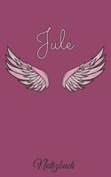 Jule Notizbuch: Personalisiertes Engel Tage-/ Notizbuch mit dem Vornamen Jule und ganzen 100 linierten Seiten im 6x9 Zoll Format (ca.DIN A5). Optimal als Schreibhef