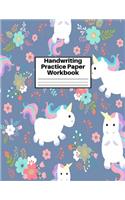 Handwriting Practice Paper Workbook: Cute Unicorn Matte Cover Large 8.5 x 11 Blank Lined Sheets Journal Notebook for Writing Improvement Exercises - Perfect for Preschool, Kindergarten,