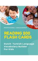 Reading 200 Flash Cards Dutch - Turkish Language Vocabulary Builder For Kids: Practice Basic Sight Words list activities books to improve reading skills with pictures dictionary games for babies, toddlers, preschool, kindergar