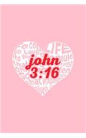 John 3: 16: Lined Journal - John 3:16 Bible Verse Black Religious Faith Religion Gift - Pink Ruled Diary, Prayer, Gratitude, Writing, Travel, Notebook For M