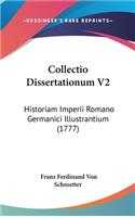 Collectio Dissertationum V2: Historiam Imperii Romano Germanici Illustrantium (1777)