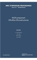 Multicomponent Ultrafine Microstructures: Volume 132