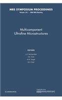 Multicomponent Ultrafine Microstructures: Volume 132