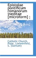Epistolae Pontificum Romanorum Ineditae [Microform];