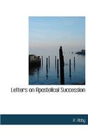 Letters on Apostolical Succession
