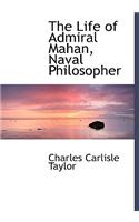 The Life of Admiral Mahan, Naval Philosopher