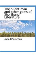 The Silent Man and Other Gems of Shorthand Literature: (English)