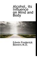 Alcohol, Its Influence on Mind and Body