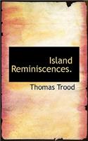 Island Reminiscences.