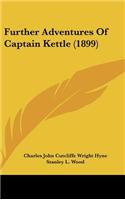 Further Adventures of Captain Kettle (1899)