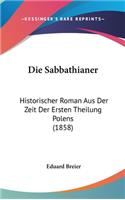 Die Sabbathianer: Historischer Roman Aus Der Zeit Der Ersten Theilung Polens (1858)