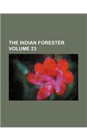 The Indian Forester Volume 23: (English)