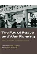 The Fog of Peace and War Planning