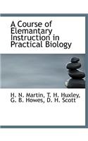 A Course of Elemantary Instruction in Practical Biology