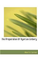 The Preparation of Ryerson Embury