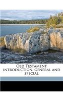 Old Testament Introduction, General and Special
