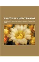 Practical Child Training (Volume 1): (English)