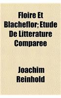 Floire Et Blacheflor; Etude de Litterature Comparee