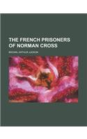 The French Prisoners of Norman Cross
