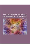 The Quarterly Journal of Prophecy (Volume 12): (English)
