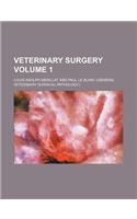 Veterinary Surgery Volume 1