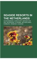 Seaside Resorts in the Netherlands Seaside Resorts in the Netherlands: Scheveningen, Zandvoort, Bergen Aan Zee, Noordwijk, Flushingscheveningen, Zandvoort, Bergen Aan Zee, Noordwijk, Flushing, Netherlands, Domburg, Rene(English)