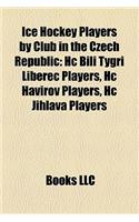 Ice Hockey Players by Club in the Czech Republic: Hc Bili Tyg I Liberec Players, Hc Havi Ov Players, Hc Jihlava Players