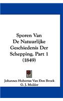 Sporen Van de Natuurlijke Geschiedenis Der Schepping, Part 1 (1849)