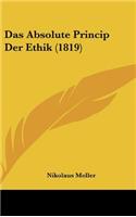 Das Absolute Princip Der Ethik (1819)