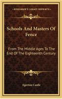 Schools And Masters Of Fence: From The Middle Ages To The End Of The Eighteenth Century(English)