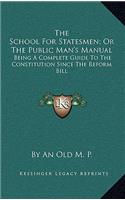 The School for Statesmen; Or the Public Man's Manual