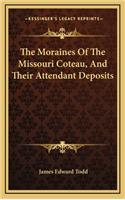 The Moraines of the Missouri Coteau, and Their Attendant Deposits
