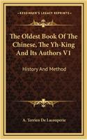 The Oldest Book Of The Chinese, The Yh-King And Its Authors V1