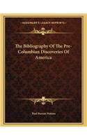 Bibliography Of The Pre-Columbian Discoveries Of America