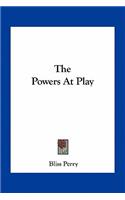 The Powers at Play