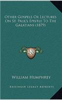 Other Gospels or Lectures on St. Paul's Epistle to the Galatians (1879)