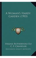 A Woman's Hardy Garden (1903)