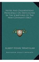 Notes and Dissertations Principally on Difficulties in the Scriptures of the New Covenant (1863)
