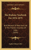 The Brahmo Yearbook for 1876-1879