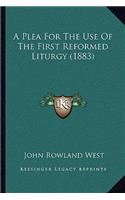 A Plea For The Use Of The First Reformed Liturgy (1883)