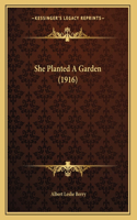 She Planted A Garden (1916)