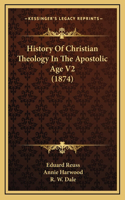 History Of Christian Theology In The Apostolic Age V2 (1874)