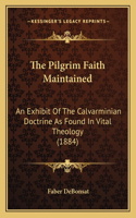 The Pilgrim Faith Maintained